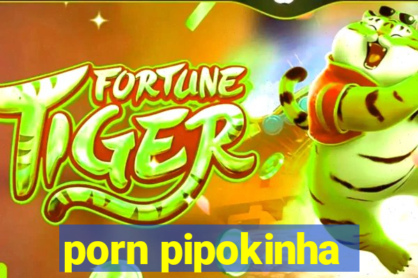 porn pipokinha